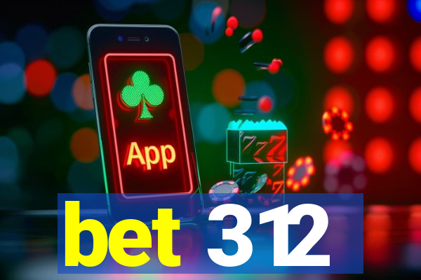 bet 312